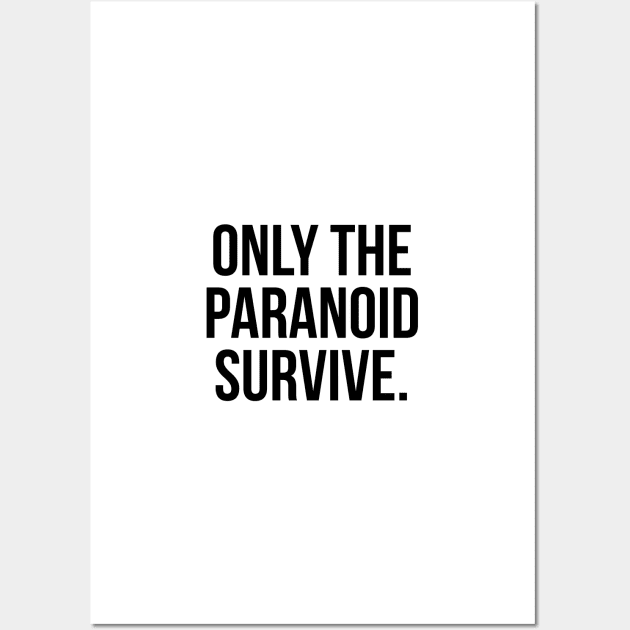 Only the paranoid survive Wall Art by standardprints